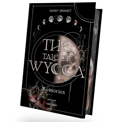 THE TALE OF WYCCA: Memories (WYCCA-Reihe 3): Enemies-to-Lovers. Düster und brutal. Ein neuartiges Magiesystem. Mit limitiertem Farbschnitt! von VAJONA Verlag