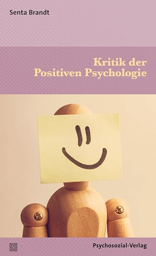 Kritik der Positiven Psychologie (Diskurse der Psychologie)