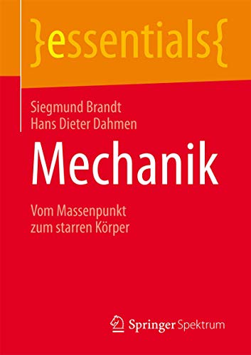 Mechanik: Vom Massenpunkt zum starren Körper (essentials)