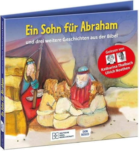 Ein Sohn für Abraham – und drei weitere Geschichten aus der Bibel. Die Hörbibel für Kinder. Gelesen von Katharina Thalbach und Ulrich Noethen: Hörbuch ab 4 Jahren – für KITA & Grundschule Ein Sohn für Abraham – und drei weitere Geschichten aus der Bibel. Die Hörbibel für Kinder. Gelesen von Katharina Thalbach und Ulrich Noethen: Hörbuch ab 4 Jahren – für KITA & Grundschule