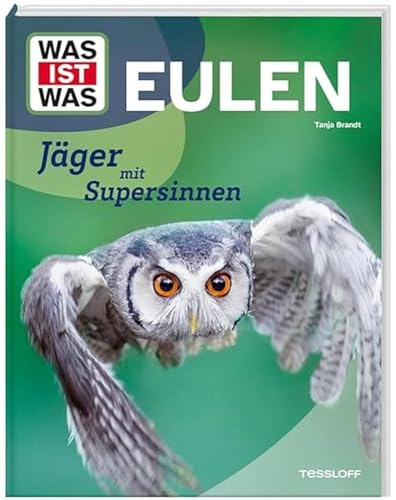 WAS IST WAS Eulen. Jäger mit Supersinnen / Das geheimnisvolle Leben der Eulen / Sachbuch für Kinder ab 8 Jahren WAS IST WAS Eulen. Jäger mit Supersinnen / Das geheimnisvolle Leben der Eulen / Sachbuch für Kinder ab 8 Jahren