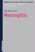 Meningitis: Klinik, Differenzialdiagnose, Pathophysiologie, Therapie (Psychiatrie, Neurologie, klinische Psychologie)