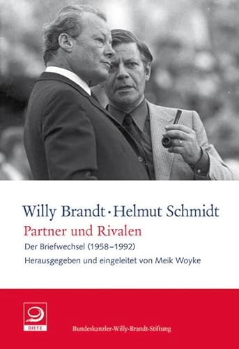 Partner und Rivalen: Der Briefwechsel (1958–1992) (Willy-Brandt-Dokumente) von Dietz, Bonn