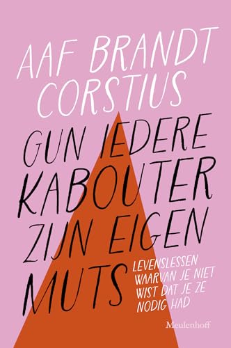 Gun iedere kabouter zijn eigen muts: levenslessen waarvan je niet wist dat je ze nodig had von J.M. Meulenhoff