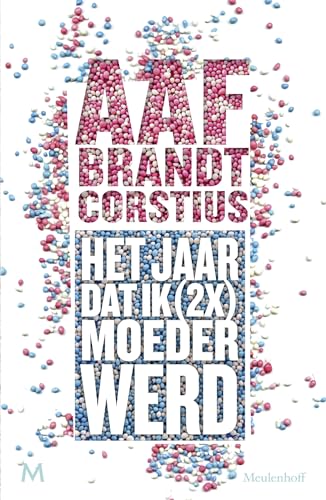 Het jaar dat ik (2x) moeder werd von J.M. Meulenhoff