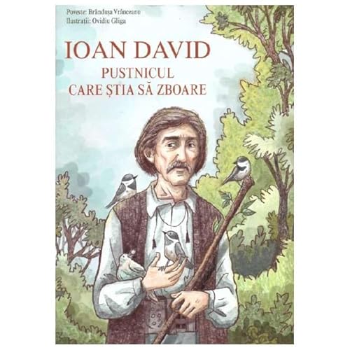 Ioan David, Pustnicul Care Stia Sa Zboare von Sophia