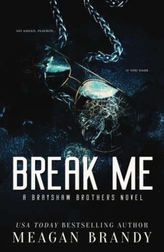 Break Me: An Opposites Attract Romance (Brayshaw, Band 5) von Independently published