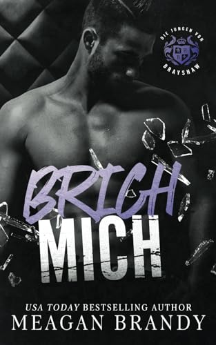 Brich mich (Brayshaw, Band 5) von Grey Eagle Publications