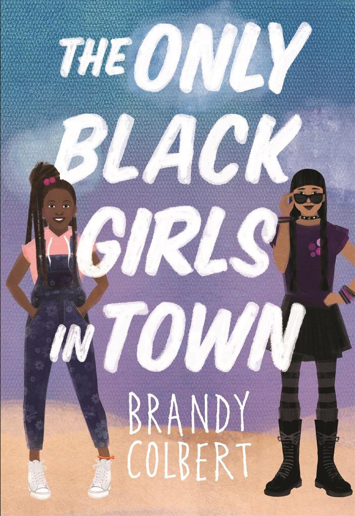 The Only Black Girls in Town von Little Brown & Company
