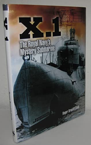 X.1: The Royal Navy's Mystery Submarine X.1: The Royal Navy's Mystery Submarine von Naval Institute Press