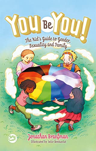 You Be You!: The Kids Guide to Gender, Sexuality, and Family von Jessica Kingsley Publishers