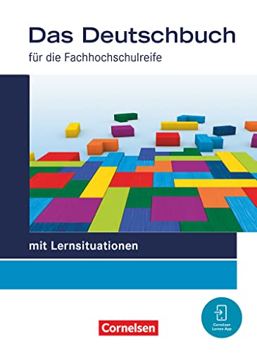 Das Deutschbuch - Fachhochschulreife - Allgemeine Ausgabe - mit Lernsituationen - 2023 - 11./12. Schuljahr: Schulbuch Das Deutschbuch - Fachhochschulreife - Allgemeine Ausgabe - mit Lernsituationen - 2023 - 11./12. Schuljahr: Schulbuch