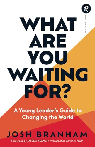 What Are You Waiting For?: A Young Leader's Guide to Changing the World What Are You Waiting For?: A Young Leader's Guide to Changing the World von RENEW.org