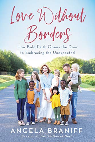 LOVE W/O BORDERS: How Bold Faith Opens the Door to Embracing the Unexpected