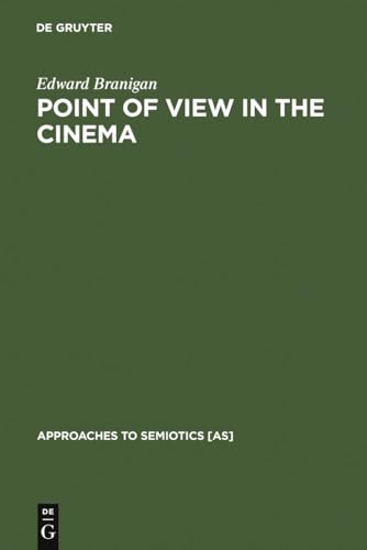 Point of View in the Cinema: A Theory of Narration and Subjectivity in Classical Film (Approaches to Semiotics [AS], 66, Band 66) von Walter de Gruyter