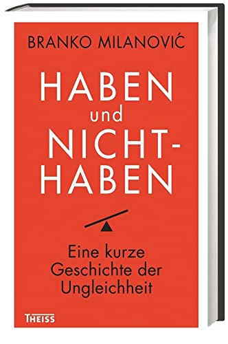 Haben und Nichthaben: Eine kurze Geschichte der Ungleichheit Haben und Nichthaben: Eine kurze Geschichte der Ungleichheit