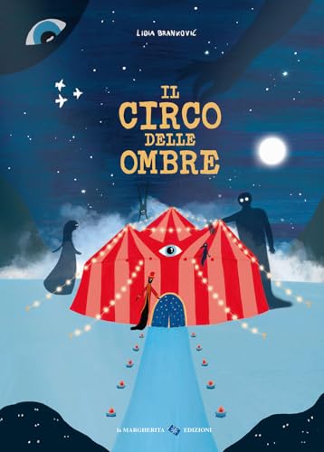 Il circo delle ombre. Ediz. a colori (Libri illustrati) von La Margherita