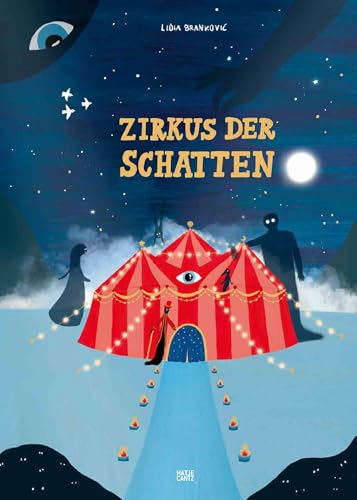 Zirkus der Schatten – Ein magisches Bilderbuch über Gefühle, Angst und Mut für Kinder ab 4 Jahren. Das neue Buch der gefeierten Illustratorin Lidia ... der gefeierten Illustratorin Lidia Brankovic Zirkus der Schatten – Ein magisches Bilderbuch über Gefühle, Angst und Mut für Kinder ab 4 Jahren. Das neue Buch der gefeierten Illustratorin Lidia ... der gefeierten Illustratorin Lidia Brankovic