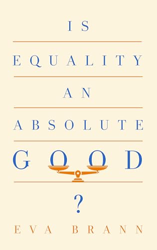 Is Equality an Absolute Good? von Paul Dry Books