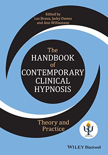 The Handbook of Contemporary Clinical Hypnosis: Theory and Practice von Wiley-Blackwell
