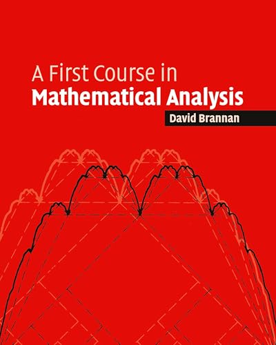 A First Course in Mathematical Analysis: With 207 exercises and 109 worked examples von Cambridge University Press