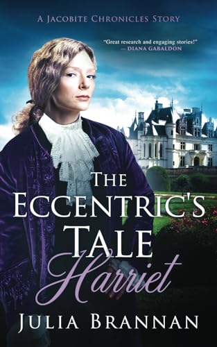 The Eccentric's Tale: Harriet (A JACOBITE CHRONICLES STORY, Band 2)