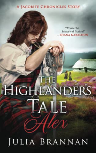 The Highlander's Tale: Alex (A JACOBITE CHRONICLES STORY, Band 4) von Independently published