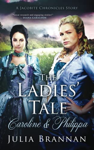 The Ladies' Tale: Caroline & Philippa (A JACOBITE CHRONICLES STORY, Band 3) von Independently Published