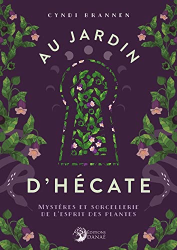 Au jardin d'Hécate - Mystères et sorcellerie de l'esprit des plantes
