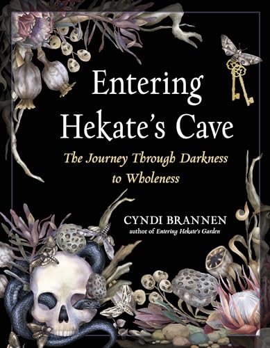 Entering Hekate's Cave: The Journey Through Darkness to Wholeness von Weiser Books