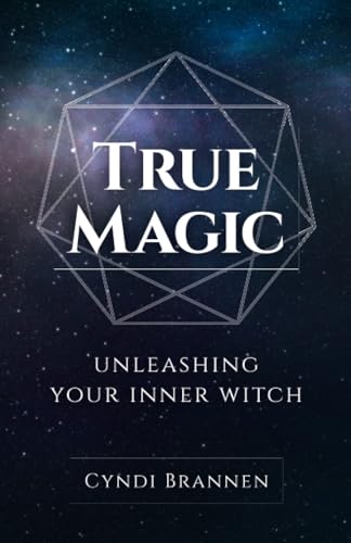 True Magic: Unleashing Your Inner Witch