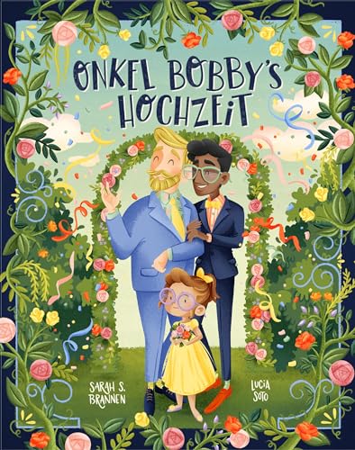 Onkel Bobby's Hochzeit: Keine Angst vor Veränderungen! Ein Bilderbuch über Gefühle und Eifersucht, Regenbogenfamilien und Familienliebe. Kinderbuch ab 4 Jahren