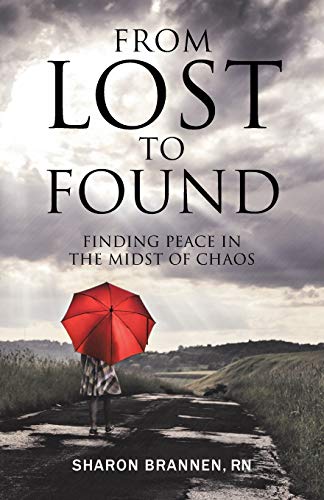 From Lost to Found: Finding Peace in the Midst of Chaos von Balboa Press
