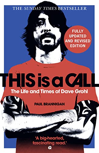 This Is a Call: The Fully Updated and Revised Bestselling Biography of Dave Grohl This Is a Call: The Fully Updated and Revised Bestselling Biography of Dave Grohl