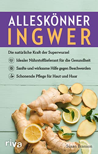 Alleskönner Ingwer: Die natürliche Kraft der Superwurzel: Idealer Nährstofflieferant für die Gesundheit. Sanfte und wirksame Hilfe gegen Beschwerden. Schonende Pflege für Haut und Haar Alleskönner Ingwer: Die natürliche Kraft der Superwurzel: Idealer Nährstofflieferant für die Gesundheit. Sanfte und wirksame Hilfe gegen Beschwerden. Schonende Pflege für Haut und Haar