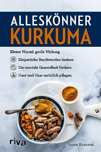 Alleskönner Kurkuma: Kleine Wurzel, große Wirkung: körperliche Beschwerden lindern, die mentale Gesundheit fördern, Haut und Haar natürlich pflegen Alleskönner Kurkuma: Kleine Wurzel, große Wirkung: körperliche Beschwerden lindern, die mentale Gesundheit fördern, Haut und Haar natürlich pflegen