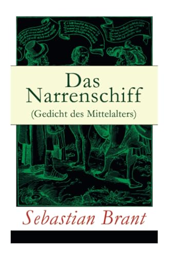 Das Narrenschiff (Gedicht des Mittelalters): Illustrierte Ausgabe von E-Artnow