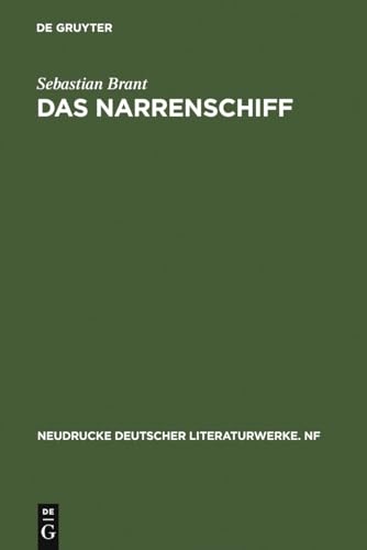Das Narrenschiff: Nach der Erstausgabe (Basel 1494) mit den Zusätzen der Ausgaben von 1495 und 1499 sowie den Holzschnitten der deutschen ... deutscher Literaturwerke. N. F., 5, Band 5) von de Gruyter