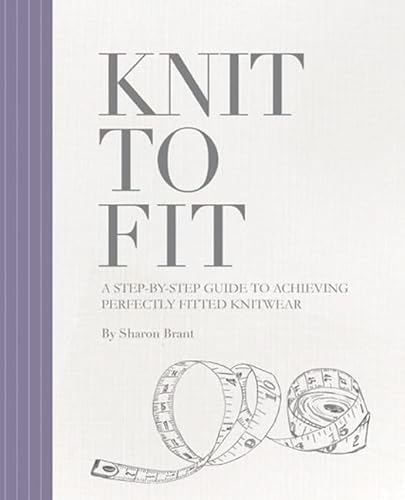 Knit to Fit: A Step-by-Step Guide to Achieving Perfectly Fitted Knitwear