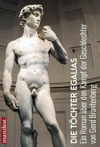 Die Töchter Egalias: Ein Roman über den Kampf der Geschlechter