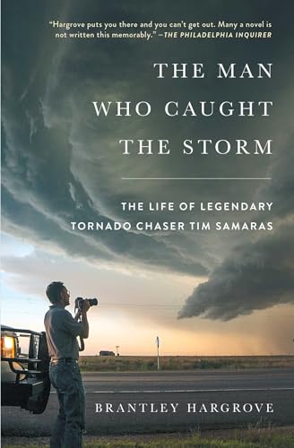 The Man Who Caught the Storm: The Life of Legendary Tornado Chaser Tim Samaras von Simon & Schuster