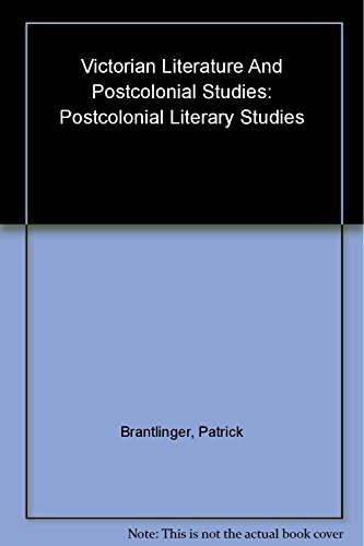 Victorian Literature and Postcolonial Studies (Postcolonial Literary Studies) von Edinburgh University Press