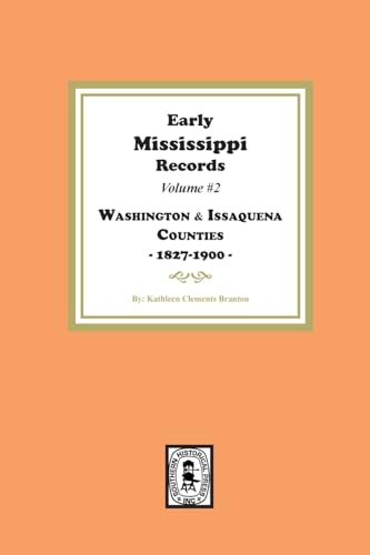 Early Mississippi Records Volume #2: Washington and Issaquena Counties, 1827-1900 Early Mississippi Records Volume #2: Washington and Issaquena Counties, 1827-1900 von Southern Historical Press, Inc.