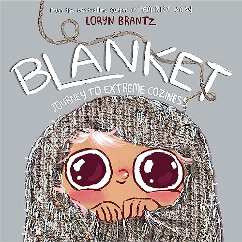 Blanket: Journey to Extreme Coziness Blanket: Journey to Extreme Coziness von Little, Brown Books for Young Readers