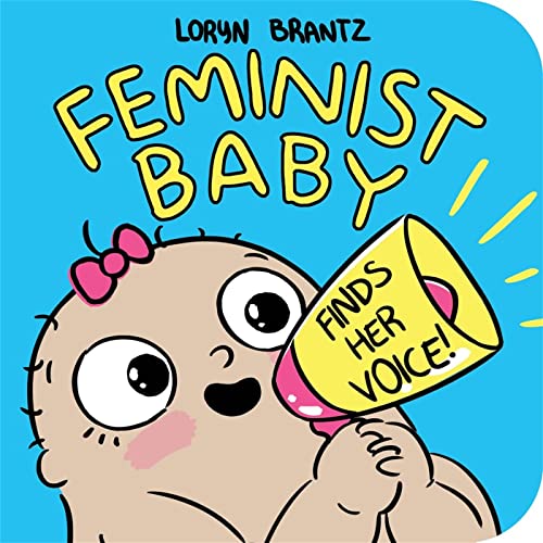 Feminist Baby Finds Her Voice! von Little, Brown Books for Young Readers