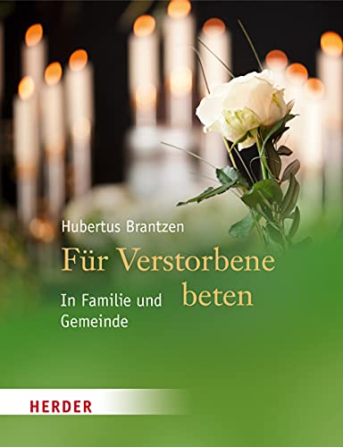 Für Verstorbene beten: In Familie und Gemeinde