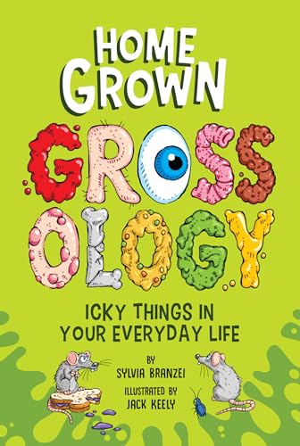 Homegrown Grossology: Icky Things in Your Everyday Life von Grosset & Dunlap