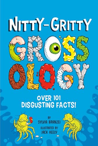 Nitty-Gritty Grossology: Over 101 Disgusting Facts! von Grosset & Dunlap