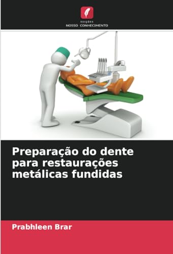 Preparação do dente para restaurações metálicas fundidas von Edições Nosso Conhecimento