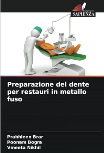 Preparazione del dente per restauri in metallo fuso von Edizioni Sapienza